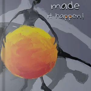 I Made It Happen Back